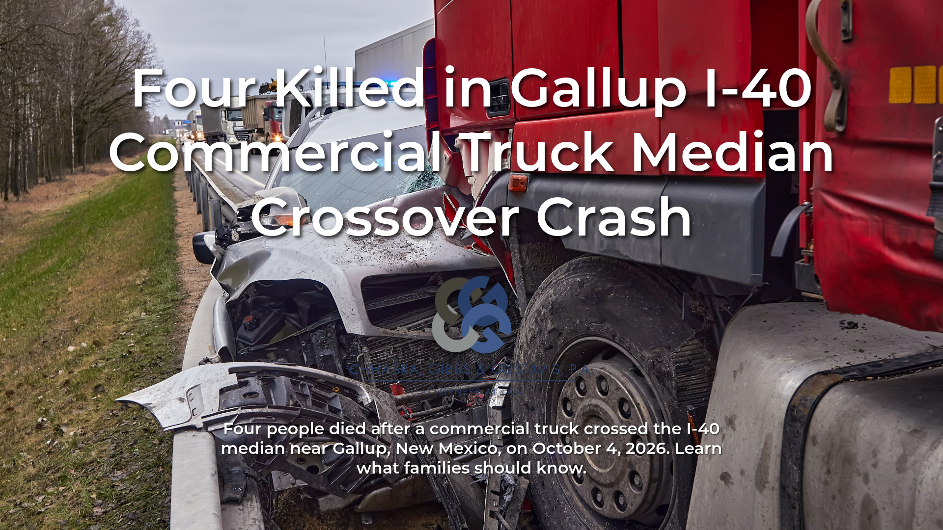 Four Killed in Gallup I-40 Commercial Truck Median Crossover Fatal Crash
