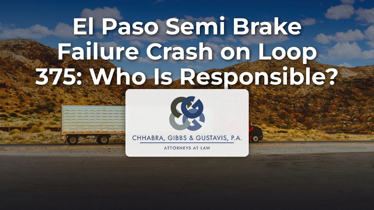 El Paso Semi Brake Failure Crash on Loop 375: Who Is Responsible?